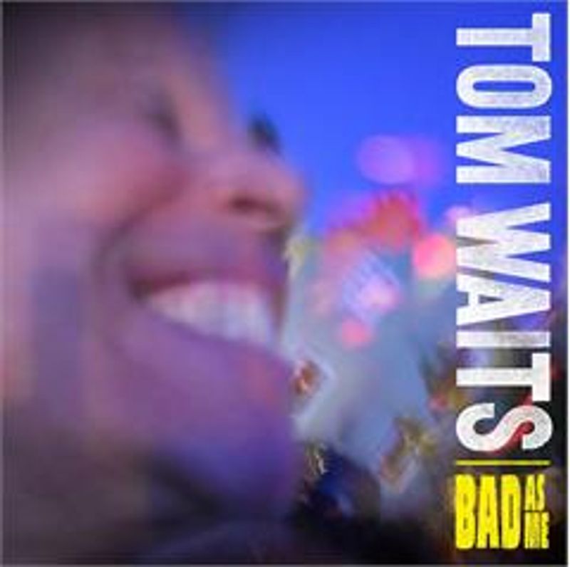 Tom Waits-Bad As ME